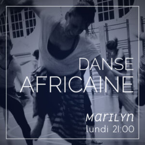 Danse Africaine avec Marilyn le lundi à 21h