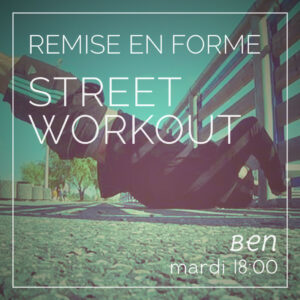 Remise en forme - Street Workout tous les mardis à 18:00 avec Ben