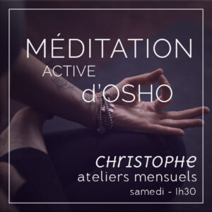 atelier méditation active d'osho à Strasbourg, avec Christophe